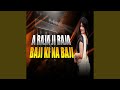 A Raja Ji Baja Baji Ki Na Baji