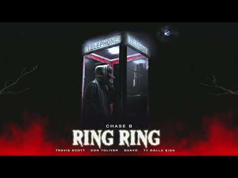 Chase B - Ring Ring (Official Audio) feat. Quavo, Travis Scott, Don Toliver, & Ty Dolla $ign