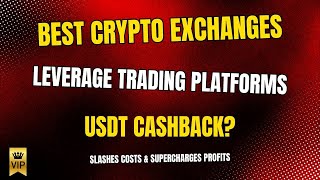 Top Crypto Leverage Platforms with USDT Cashback 2025
