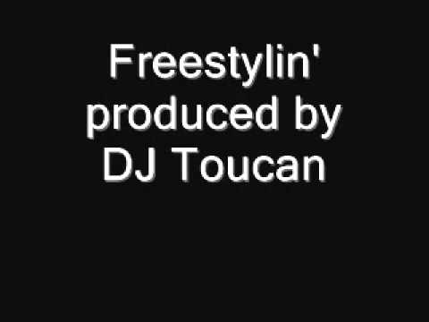 Freestylin' produced by DJ Toucan (Toucan ENT)