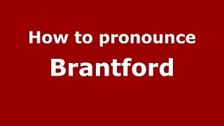 How to pronounce Brantford