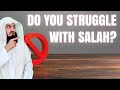 NEW Do You Struggle To Pray Practical Steps With Mufti Menk