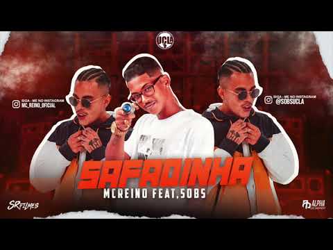 MC REINO E SOBS - SAFADINHA - REMIX BREGA FUNK