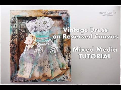 Lacy Vintage Dress on Reversed Canvas Mixed Media Tutorial ♡ Maremi's Small Art ♡