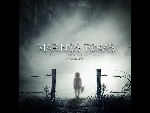 MARINOS TOKAS ft. Nick Kikidakis - Dystopian Pilgrims
