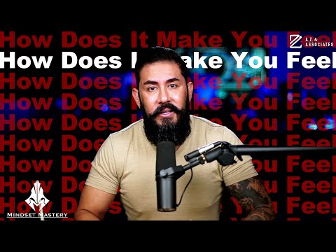 Mindset Mastery with A.Z. Araujo - Episode 189: How Does It Make You Feel