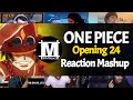 ONE PIECE Opening 24 | Reaction Mashup