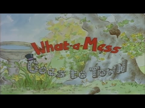 What-a-Mess Goes to Town