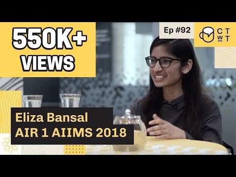 CTwT E92 - AIIMS 2018 Topper Eliza Bansal AIR 1