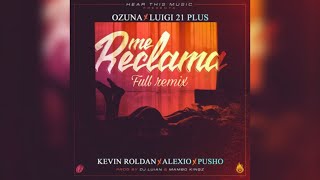 Download lagu Me Reclama (Full Remix) Ozuna x Luigi 21 plus Ft Kevin Roldan - Alexio - Pusho  mp3