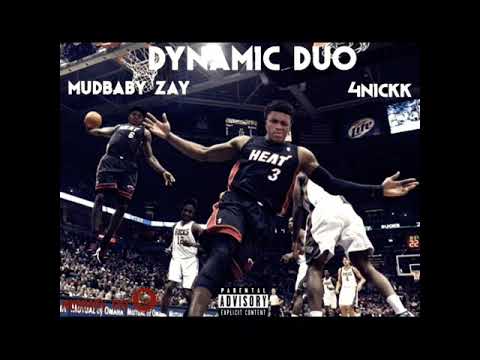 Mudbaby Zay - Dynamic Duo ft. 4Nickk
