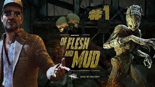 (Part 1) Let's Stream: Dead by Daylight - Chapter 3: Of Flesh & Mud