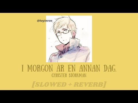 Christer Björkman|| I morgon är en annan dag [𝙨𝙡𝙤𝙬𝙚𝙙 + 𝙧𝙚𝙫𝙚𝙧𝙗]