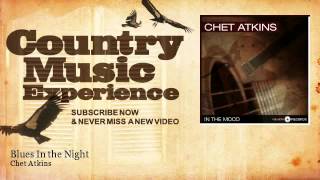 Chet Atkins - Blues In the Night - Country Music Experience