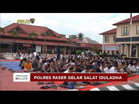 PRESISI UPDATE : POLRES PASER GELAR SALAT IDULADHA 17/06/2024 18.00