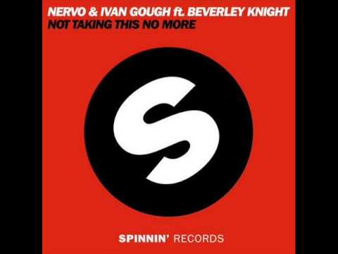NERVO & Ivan Gough ft. Beverley Knight - Not Taking This No More (Extended Mix)