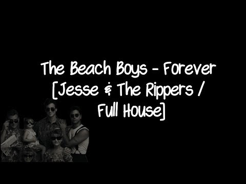 Jesse & The Rippers - Forever / Full House [The Beach Boys]