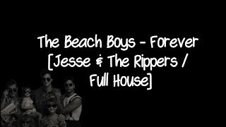 Jesse & The Rippers - Forever / Full House [The Beach Boys]