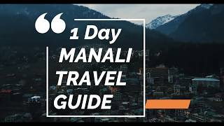 How to plan one day trip around Manali (HP)