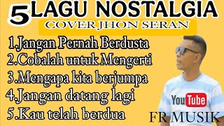 Download lagu JANGAN PERNAH BERDUSTA ll LAGU NOSTALGIA COVER JHON SERAN  mp3
