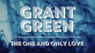 Grant Green - My One And Only Love