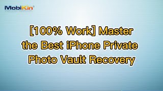 [100% Work] Master the Best iPhone Private Photo Vault Recovery