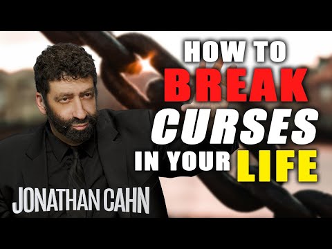 How To Break Curses In Your Life | Jonathan Cahn Sermon