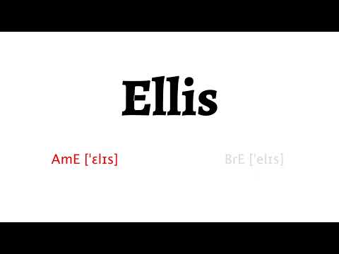 How to Pronounce ellis in American English and British English