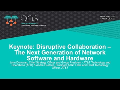 Keynote: Disruptive Collaboration – The Next Generation of Network Software - John Donovan