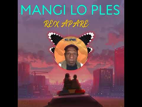 Rex Apare - Mangi Lo Ples