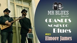 Grandes Nomes do Blues * #003 - Elmore James