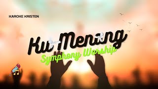 Download lagu Karoke Ku Menang - Symphony Worship mp3