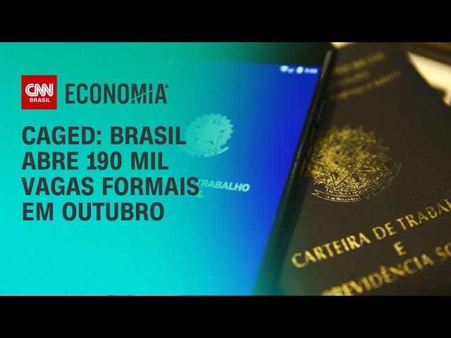 Caged: Brasil abre mais de 190 mil vagas formais em outubro | CNN NOVO DIA