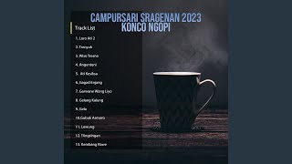 Download lagu Campursari Sragenan 2023 Konco Ngopi mp3 Download lagu Campursari Sragenan 2023 Konco Ngopi mp3