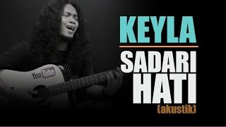 Download lagu KEYLA - SADARI HATI | Acoustic Sessions | Nash Cover mp3