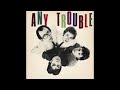 Any Trouble    '' Foolish Pride ''    ( Obscure Single )