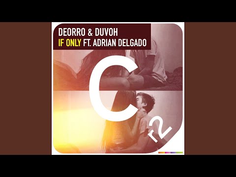 If Only (feat. Adrian Delgado)