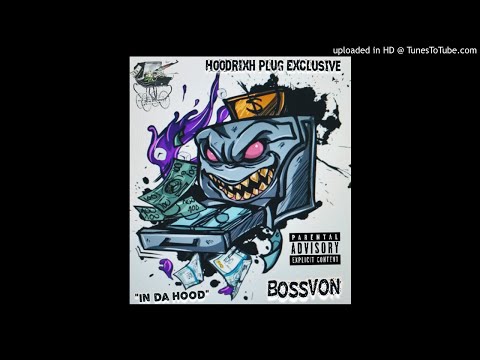 BossVon "In Da Hood" (Hoodrixh Plug Exclusive)