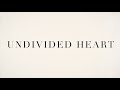 Undivided Heart