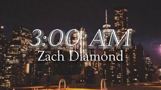 Download lagu 3 am by Zach Diamond (Lyrics) mp3