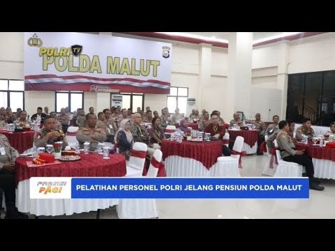 PELATIHAN PERSONEL POLRI JELANG PENSIUN POLDA MALUT