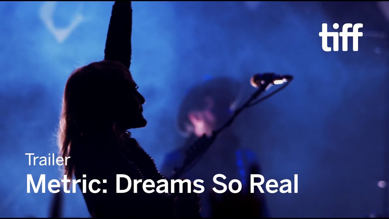 METRIC: DREAMS SO REAL Trailer | New Release 2018