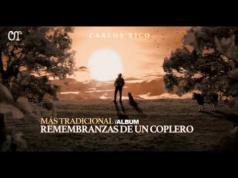 Remembranzas de un coplero - Carlos Rico El Propio Cimarronero
