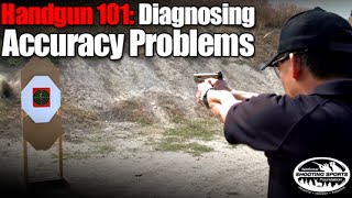 Diagnosing Accuracy Problems - Handgun 101 with Top Shot Chris Cheng