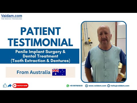 Happy Patient from Australia I Penile Implant Surgery & Dental Treatment in India