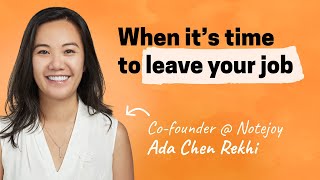 Feeling stuck? Here's how to know when it's time to leave your job | Ada Chen Rekhi