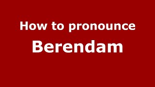 How to pronounce Berendam