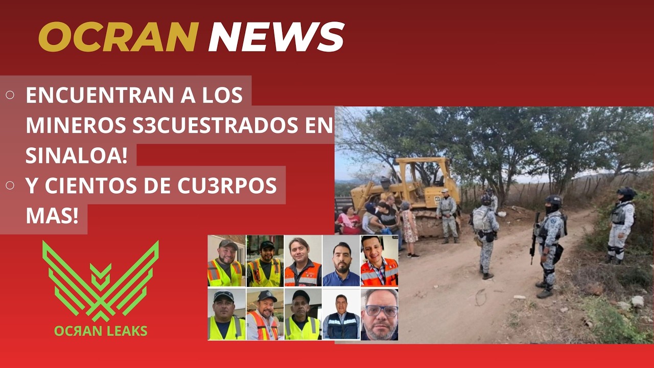 Encuentran a los Mineros S3CUESTR4DOS en Sinaloa!