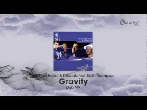 Michael Kaiser & Killbeatz feat Keith Thompson - Gravity (Dub Mix)