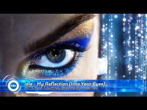 idle - My Reflection (Into Your Eyes) Club Mix - PROMO // James Teej, MITS feat. Courtney Brianna
